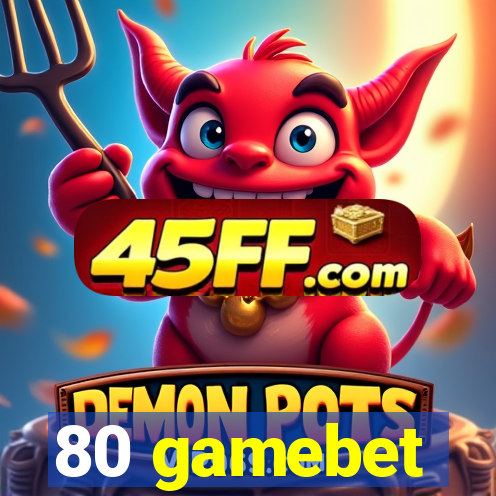 80 gamebet